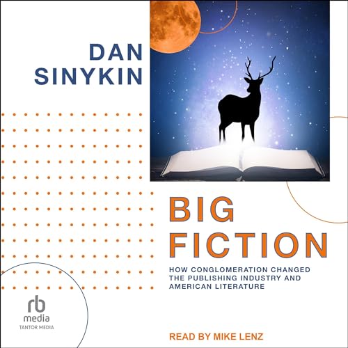 Big Fiction By Dan Sinykin